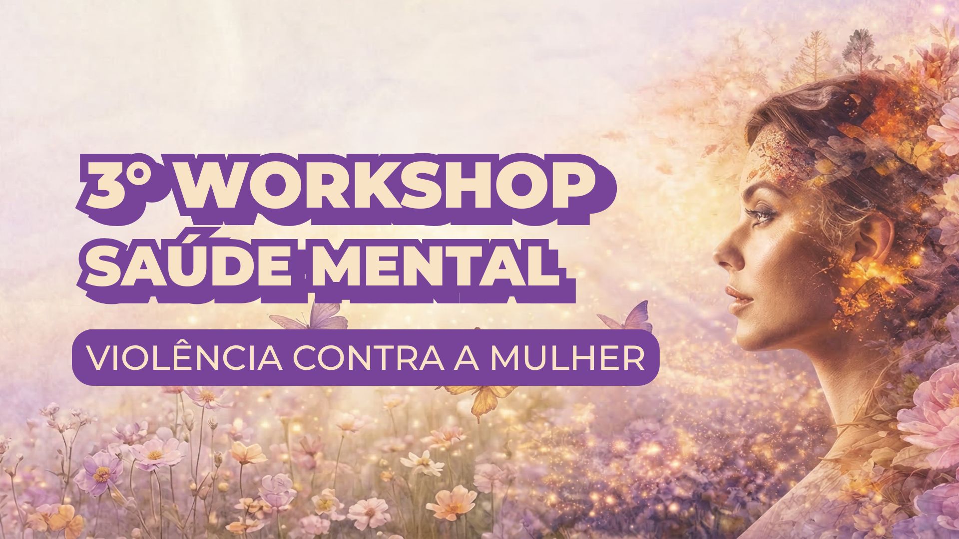Diretoria de Saúde do Servidor promove 3º Workshop de Saúde Mental com foco no enfrentamento à violência contra a mulher